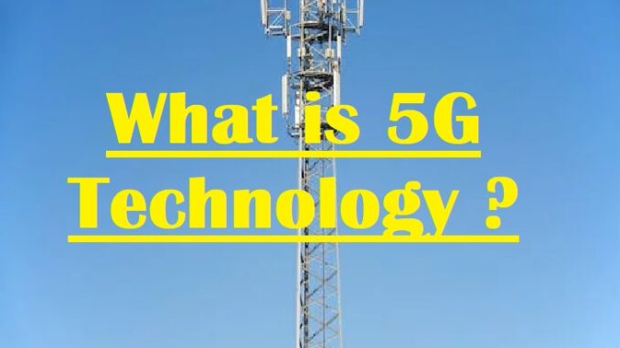 What is 5G Technology ?