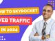 How to Skyrocket Web Traffic by Millions in 2024