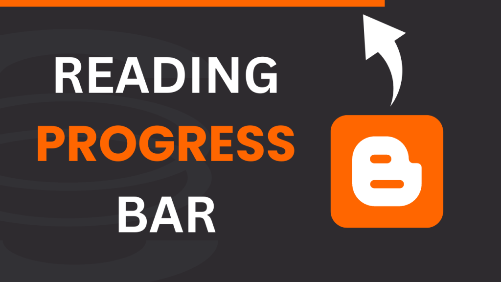 Blogger reading progress bar 2024